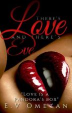 THERE'S LOVE AND THERE'S EVE - BOOK 2