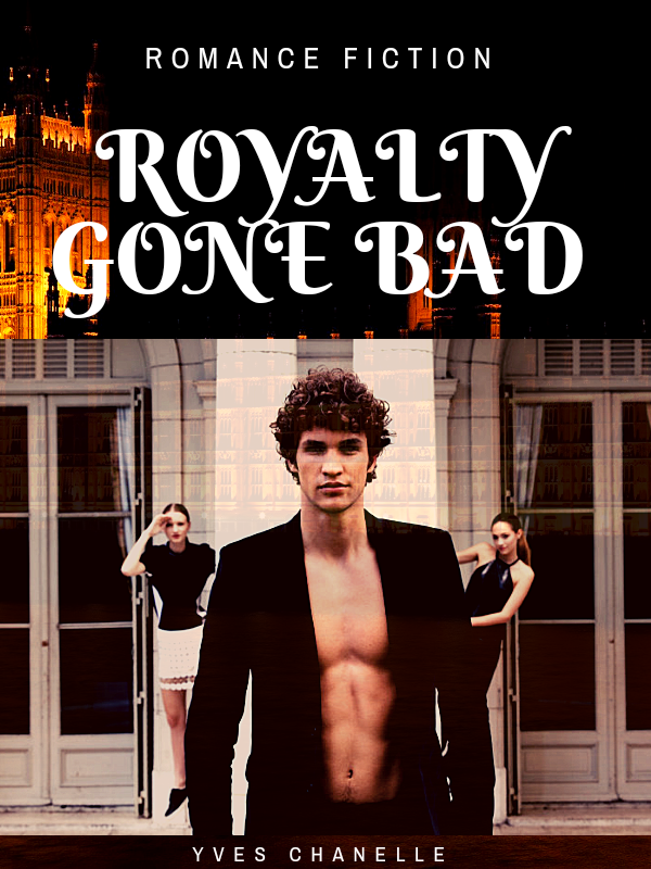 ROYALTY GONE BAD