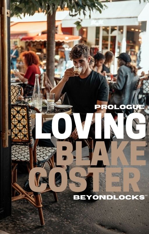 PROLOGUE - LOVING BLAKE COSTER