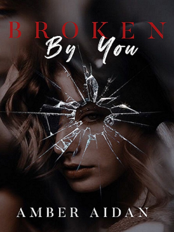 Broken By You