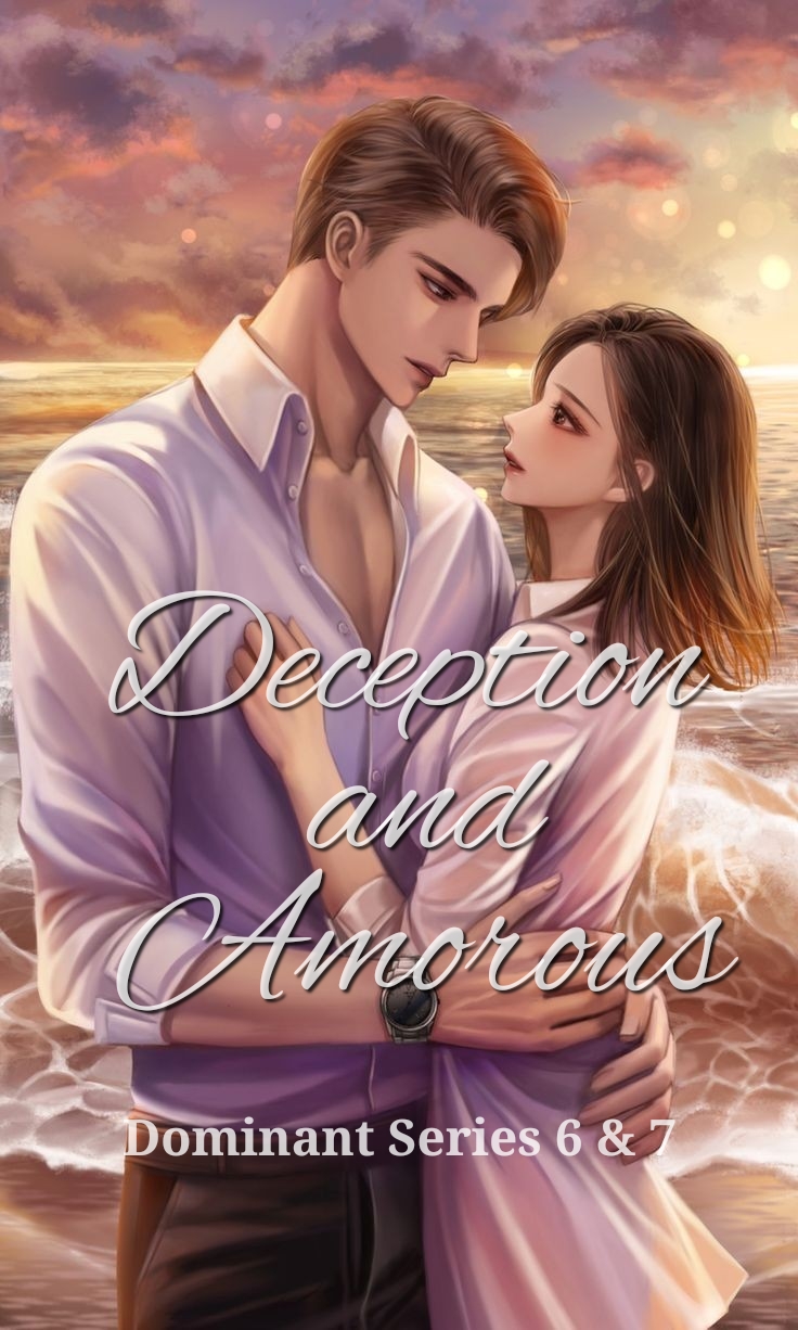 Dominant Series 6 & 7: Deception and Amorous