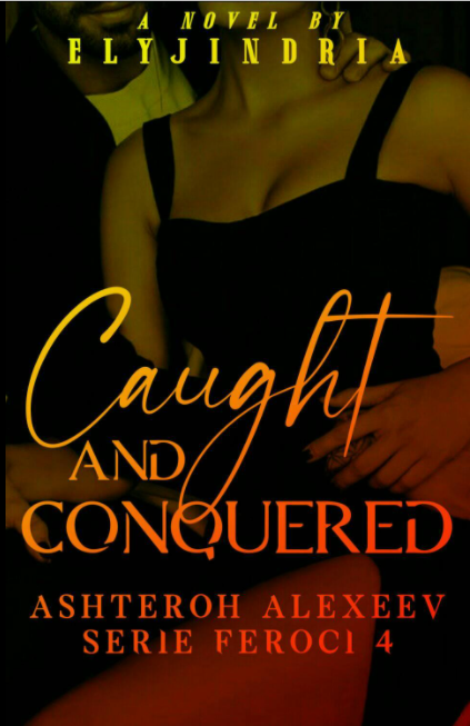 Caught and Conquered