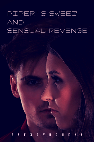 Piper's Sweet and Sensual Revenge