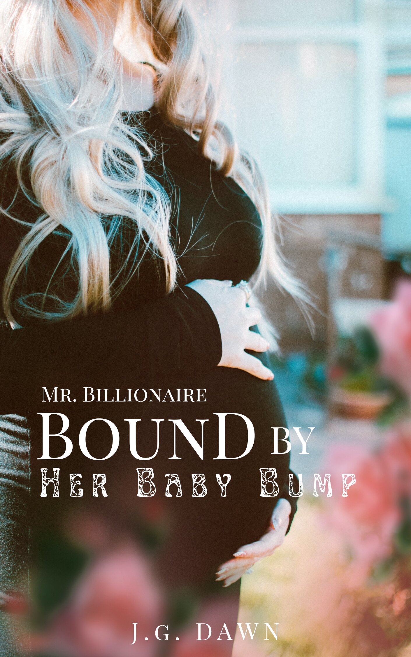 Mr.Billionaire Bound By My Baby Bump