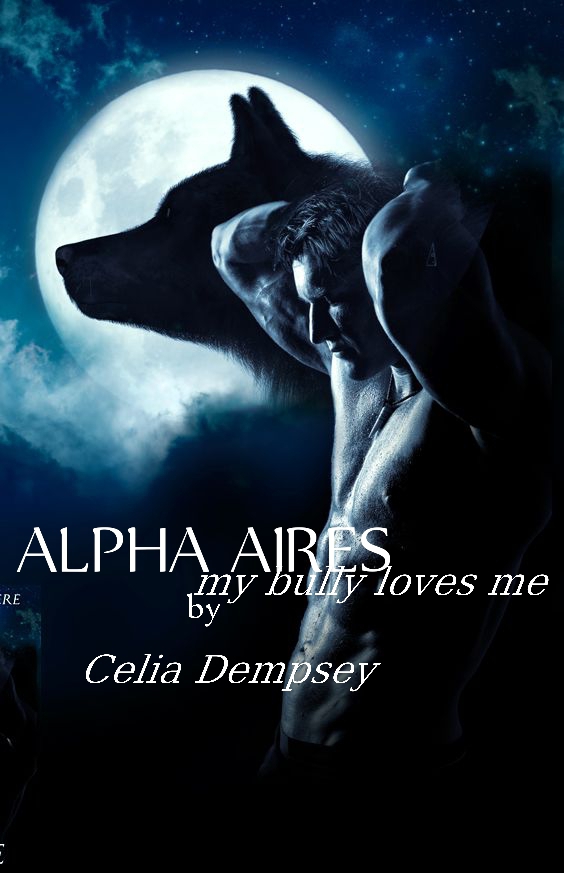 Alpha Aires: my bully loves me