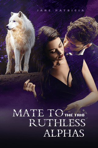 Mate To The Trio Ruthless Alphas